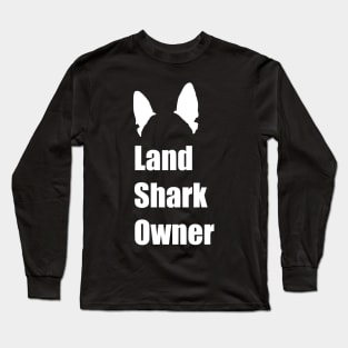 Land shark owner Long Sleeve T-Shirt